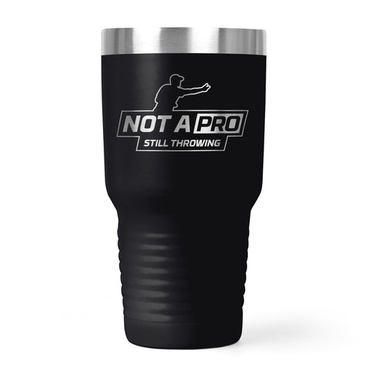 Not A Pro Engraved 30oz Tumbler